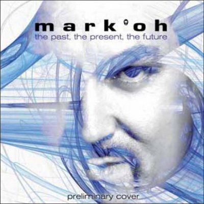 Mark'Oh - The Past, The Present, The Future (2009)